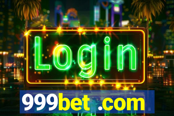 999bet .com